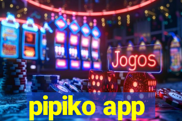 pipiko app